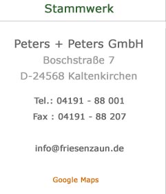 Peters + Peters GmbH - Stammwerk - 24568 Kaltenkirchen, Boschstraße 7  - www.friesenzaun.de