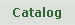 Catalog