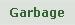 Garbage